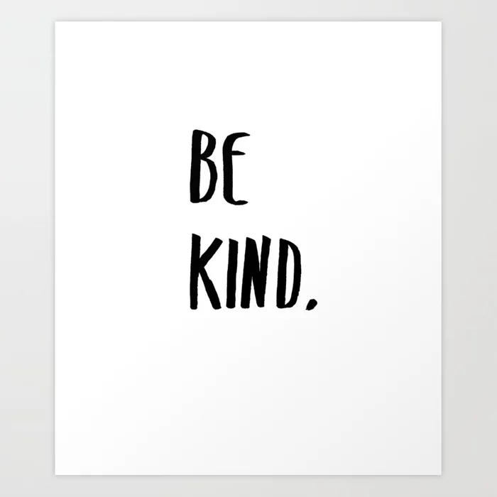 Be Kind Kindness Typography Art Print